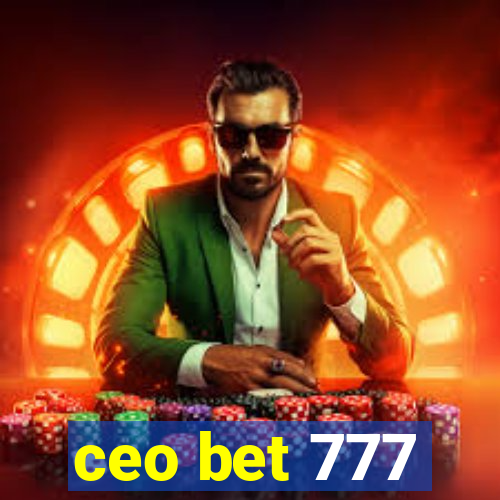 ceo bet 777